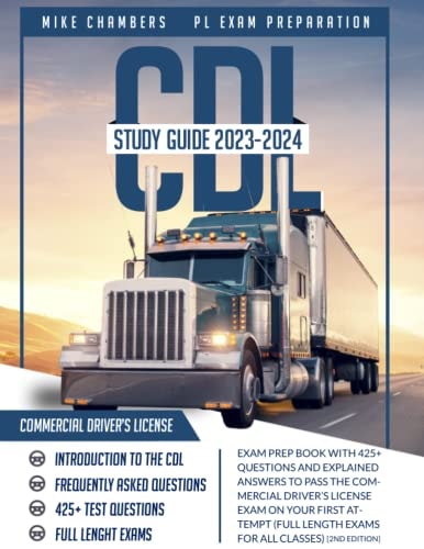 CDL Study Guide 2024-2025: Exam Prep Book with 1425+ Test Questions and Explained Answers to Pass the Commercial Driver's License Exam on Your First Attempt (Full Length Exams for All Classes)