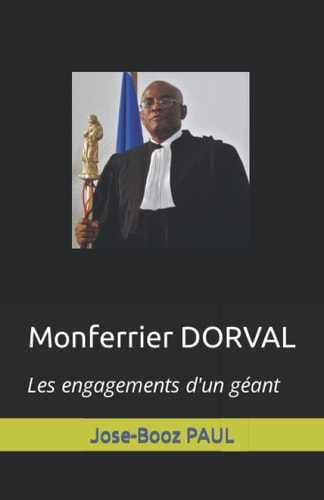 Monferrier DORVAL: Les engagements d'un géant (French Edition)