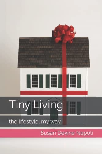 Tiny Living The Lifestyle, My Way