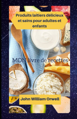 PRODUITS LAITIERS DELICIEUX ET SAINS POUR ADULTES ET ENFANTS.