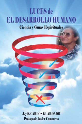 Luces de El Desarrollo Humano: Ciencia y guías espirituales (Spanish Edition)