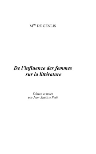 De l'influence des femmes sur la littérature (French Edition)