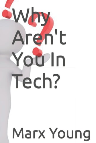 Why Aren't You In Tech?
