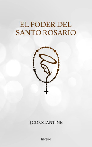 El poder del Santo Rosario