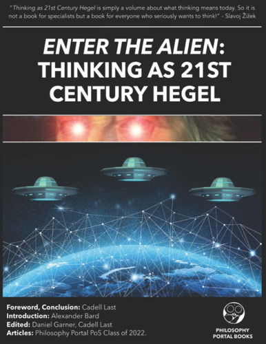 Enter the Alien: Thinking as 21st Century Hegel
