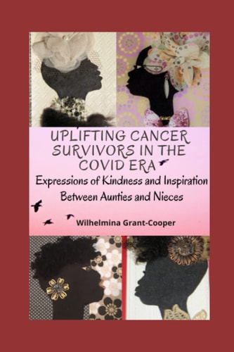 Uplifting Cancer Survivors In The COVID Era: Expressions of Kindness between Aunties and Nieces