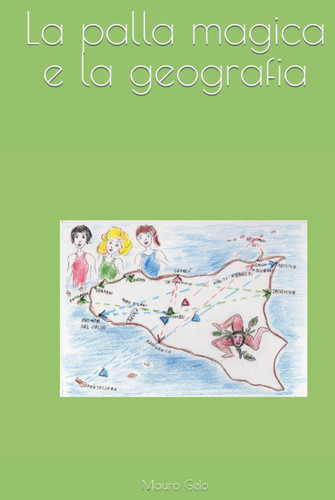 La palla magica e la geografia: Matteo e i viaggi in Italia (Italian Edition)