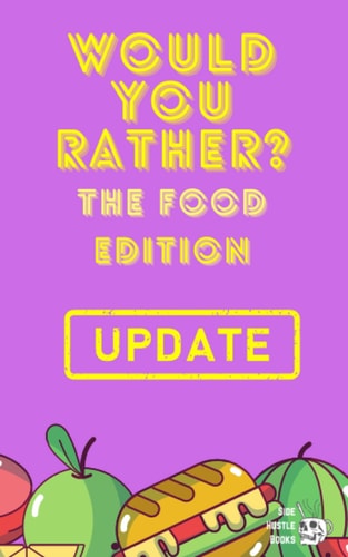 Would You Rather?: Food Edition: Family Friendly