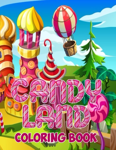 Candy Land Coloring Book for Kids: Santa Claus and More | Candy and Sweets Coloring Book for Relaxation | Gingerbread Life Coloring Book