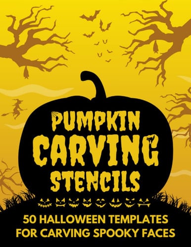 Pumpkin Carving Stencils: 50 Halloween Templates for Carving Spooky Faces | Funny and Creepy Patterns for Decorating Pumpkins | Autumn Crafts for Kids and Adults