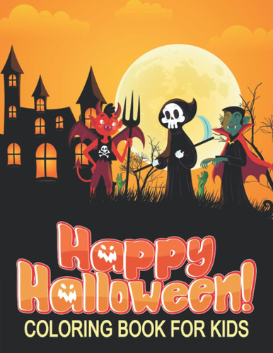 Happy Halloween Coloring Book for Kids: Halloween Coloring Book for Kids | Halloween Gifts for Kids | Halloween Coloring Book for Creative Children