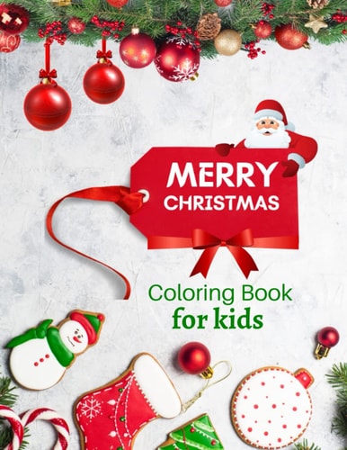 Christmas Coloring Book For Kids Ages 2-8 2022: A Fun Gift 30 Coloring Pages For Kids this Christmas Season