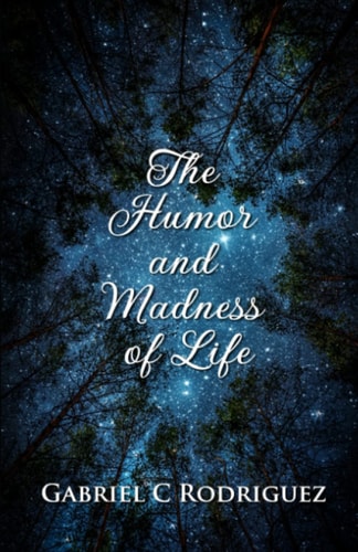 The Humor and Madness of Life