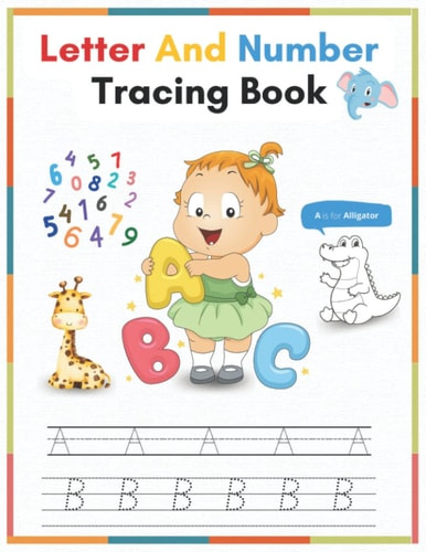 Letters and Numbers Tracing Book: Learning to Write Letters and Numbers From 3 years: Preschool, kindergarten, and elementary school workbooks.