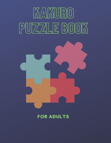 Kakuro Puzzle Book: 160+ puzzles book for seniors & kids ,Gifts activity book for women and men crossword,huge collection for adults,large print,word ... to challenge and keep your brain smartrain