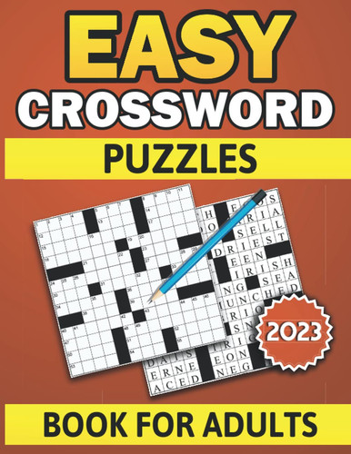Easy Crossword Puzzles Book For Adults 2023: Crossword Puzzles for Adults | Easy to Medium Crossword Puzzles for All | Different Level Crosswords Easy to Medium Crossword Puzzles - New Cover
