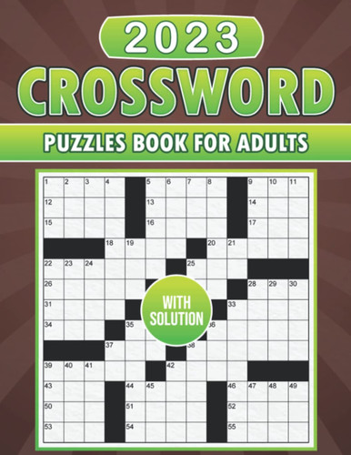 2023 Crossword Puzzles Book For Adults With Solution: 80 Medium Difficulty Crossword Puzzles For Adults and Seniors with Solutions