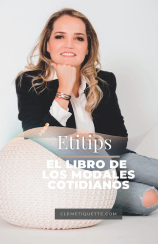 Etitips: El libro de los modales cotidianos (Spanish Edition)