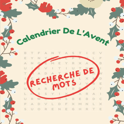 Calendrier de l’avent 2023 recherche de mots: Livre d'activités du compte à rebours de Noël | Calendrier de l'Avent de Noël | 24 jours d'énigmes | ... l'Avent puzzle 2023 Cadeau (French Edition)