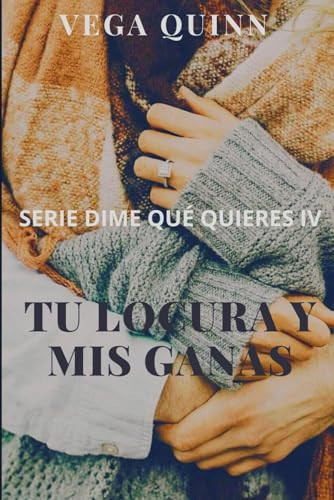 Tu locura y mis ganas (Erótica)