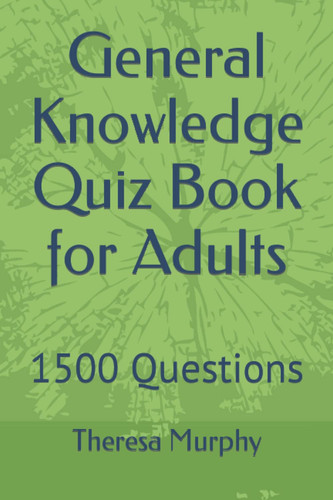 General Knowledge Quiz Book for Adults 1500 Questions
