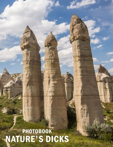 Nature's Dicks Photography Book: A Book For Nature Lovers, With 30+ High-Resolution Pics Included
