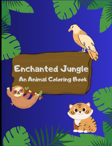 Enchanted Jungle: An Animal Coloring Book