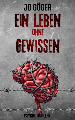 Ein Leben ohne Gewissen