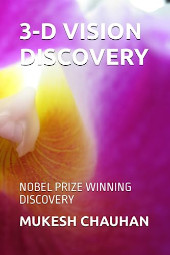 3-D VISION DISCOVERY: NOBEL PRIZE WINNING DISCOVERY
