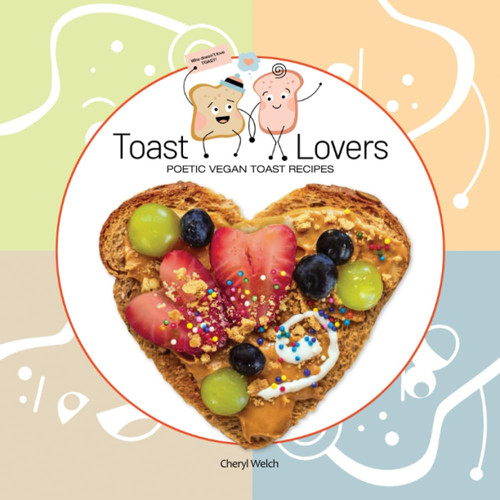 Toast Lovers Poetic Vegan Toast Recipes