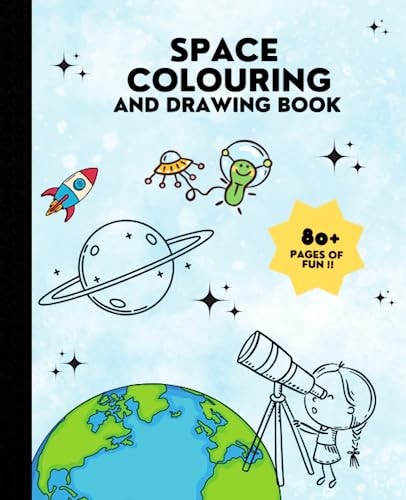 Space colouring and drawing book: Amazing themed colouring book with added blank pages for own drawings [80 pages]