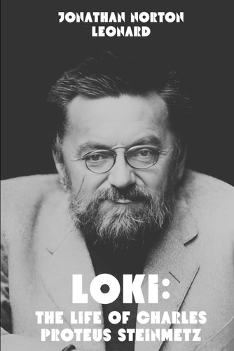 Loki: The Life of Charles Proteus Steinmetz