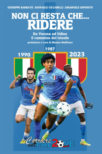 Non ci resta che...ridere: Da Verona ad Udine il cammino del trionfo (Italian Edition)