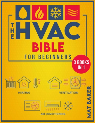 The HVAC Bible for Beginners Heating , ventilation, air conditioning