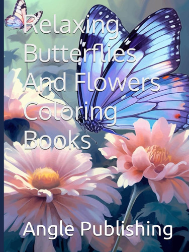 Relaxing Butterflies And Flowers Coloring Books: is an adult coloring book with 144 pages of intricate designs. Sized at 8.5x11 inches, it provides a ... coloring experience for relaxation and peace.