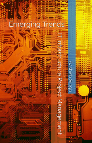 IT Infrastructure Project Management: Emerging Trends