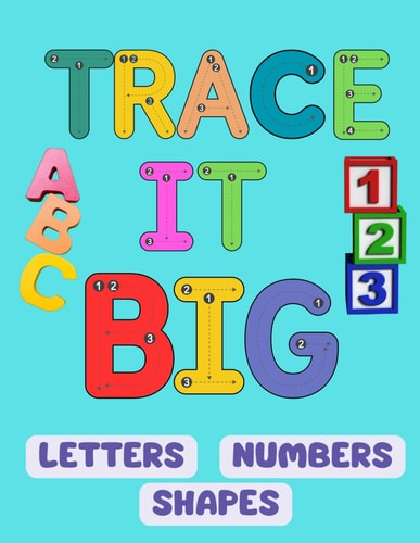 Trace it big: letters, numbers, shapes