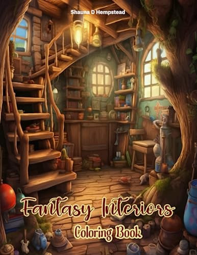 Fantasy Interiors Coloring Book: 72 Pages Of Pure Mindfulness. Relax and Unwind With This Magical Coloring Book. Great For All Ages.