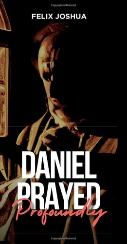 DANIEL PRAYED