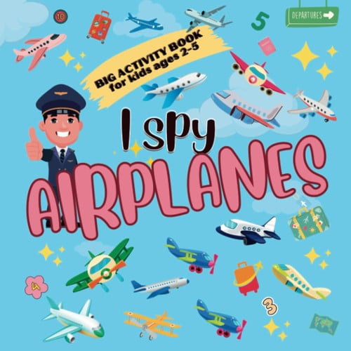 I spy airplanes | Activity travel book for kids ages 2-5: 50 pages activities for kids to play, learn and practice colors, shapes, numbers | Improves ... Great for flights, roadtrips, waiting rooms