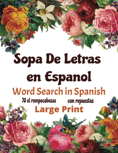 Spanish Word Search in Large Print: Sopa De Letras enEspanol: 70 Puzzles; 70 rompecabezas
