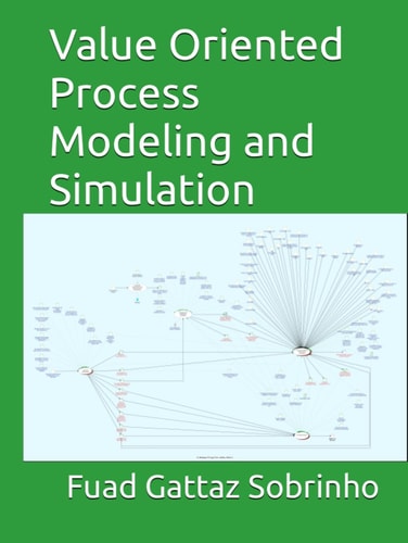 Value Oriented Process Modeling and Simulation