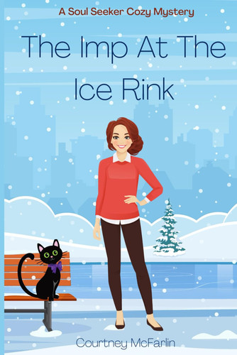 The Imp At The Ice Rink A Soul Seeker Cozy Mystery #10