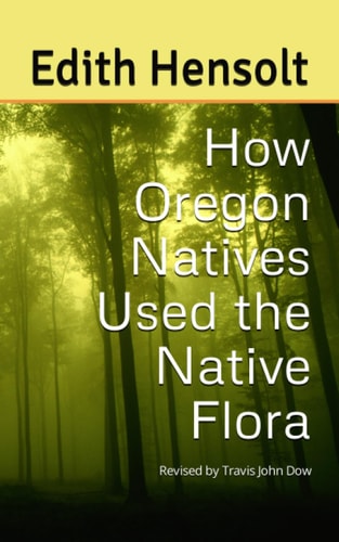 How Oregon Natives Used the Native Flora