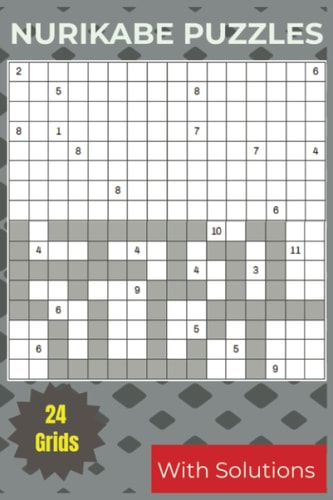 Nurikabe Puzzle Grids For Adults, Seniors and Teens: Nurikabe Revealed: Unleashing the Power of Puzzle Solving