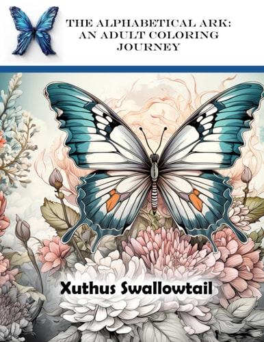 The Alphabetical Ark: An Adult Coloring Journey: Xuthus Swallowtail