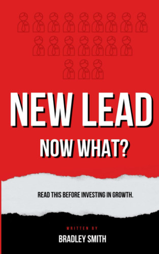 New Lead. Now What? A Book for Financial Advisors by Bradley Smith.