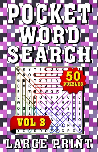 Pocket Word Search Large Print: Word Search Pocket Size for Travel, Extra Large for adults & kids, A Compact & Travel-Friendly Word Search Puzzle Book | VOL3 | (Compact & Travel-Friendly Books)