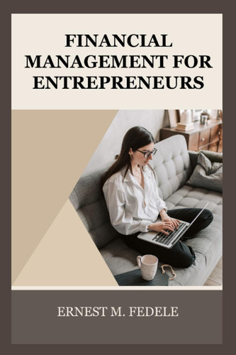 Financial Management for Entrepreneurs: Covering topics such as budgeting, cash flow management, financial forecasting, and raising capital for small businesses.