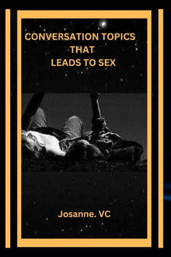 Conversation Topics that Lead to Sex